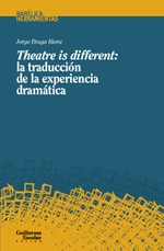 «Theatre is different»: la traducción de la experiencia dramática