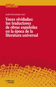 Portada de: Voces olvidadas: los traductores de obras españolas en la época de la literatura universal