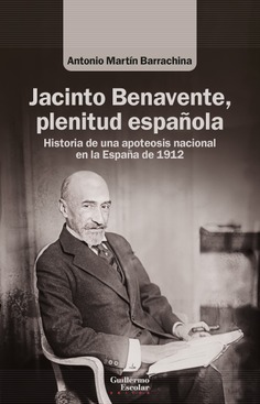 Jacinto Benavente, plenitud española