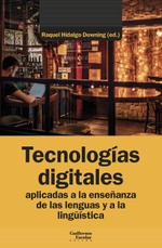 Tecnologías digitales aplicadas a la enseñanza de lenguas y a la lingüística