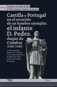 Portada de: Castilla y Portugal en el recuerdo de un hombre ejemplar, el infante D. Pedro, duque de Coímbra (1392-1449)