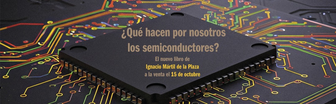 ¿Qué hacen por nosotros los semiconductores? ¿Qué hacen por nosotros los semiconductores?